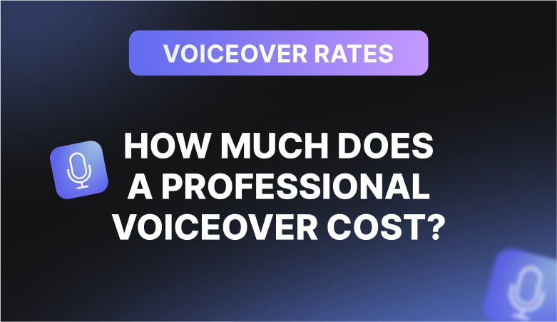 How much does a professional voiceover cost?